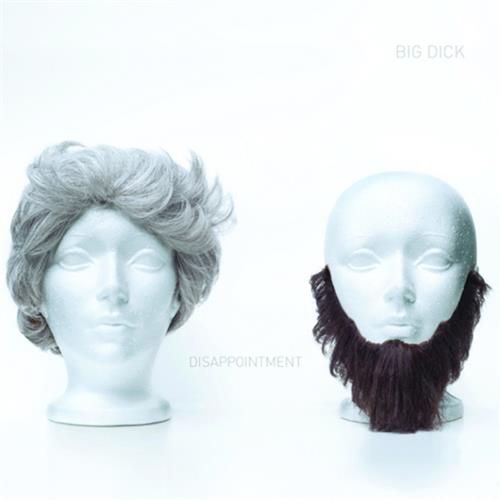 Big Dick Disappointment (LP) 